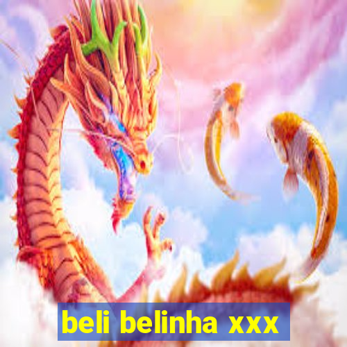 beli belinha xxx